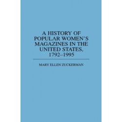 A History of Popular Women's Magazines in the United States, 1792-1995