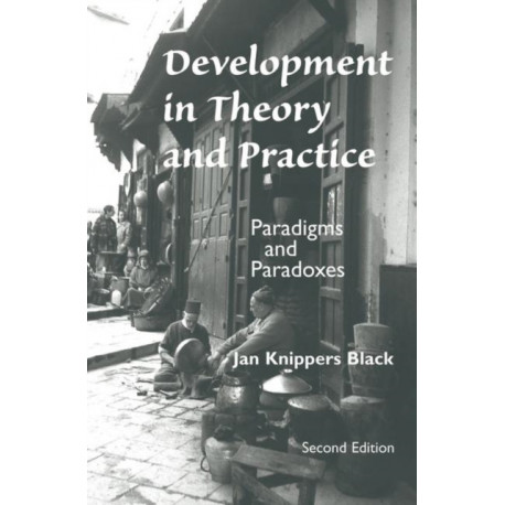 Development In Theory And Practice: Paradigms And Paradoxes, Second Edition