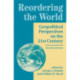 Reordering The World: Geopolitical Perspectives On The 21st Century