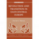 Revolution And Transition In East-central Europe: Second Edition