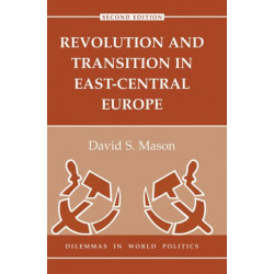 Revolution And Transition In East-central Europe: Second Edition