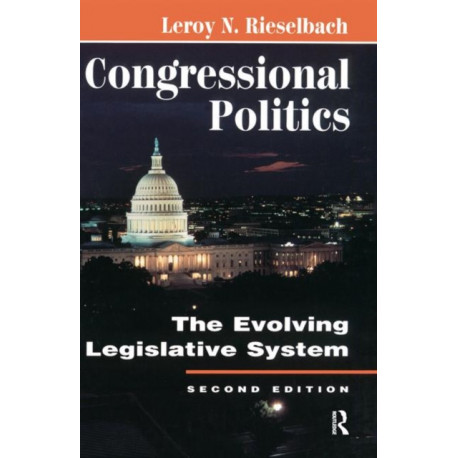 Congressional Politics: The Evolving Legislative System
