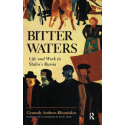 Bitter Waters: Life And Work In Stalin's Russia