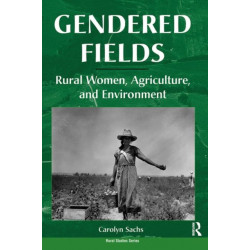 Gendered Fields: Rural Women, Agriculture, And Environment