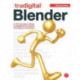 Tradigital Blender: A CG Animator's Guide to Applying the Classical Principles of Animation