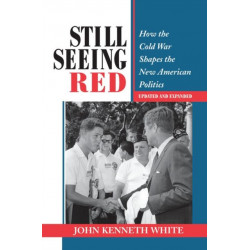 Still Seeing Red: How The Cold War Shapes The New American Politics