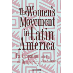 The Women's Movement In Latin America: Participation And Democracy, Second Edition