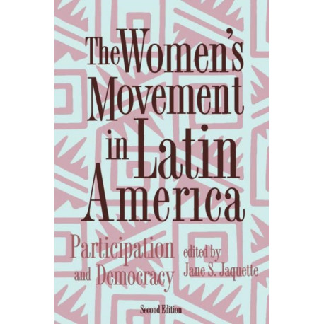 The Women's Movement In Latin America: Participation And Democracy, Second Edition
