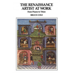 The Renaissance Artist At Work: From Pisano To Titian