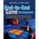 End-to-End Game Development: Creating Independent Serious Games and Simulations from Start to Finish