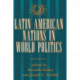 Latin American Nations In World Politics: Second Edition