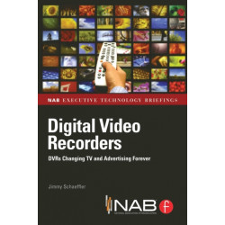 Digital Video Recorders: DVRs Changing TV and Advertising Forever