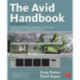 The Avid Handbook: Advanced Techniques, Strategies, and Survival Information for Avid Editing Systems