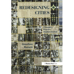 Redesigning Cities: Principles, Practice, Implementation