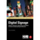 Digital Signage: Software, Networks, Advertising, and Displays: A Primer for Understanding the Business