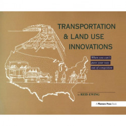 Transportation & Land Use Innovations: When you can't pave your way out of congestion