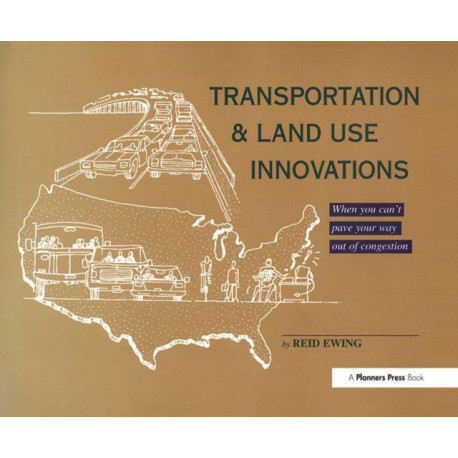 Transportation & Land Use Innovations: When you can't pave your way out of congestion