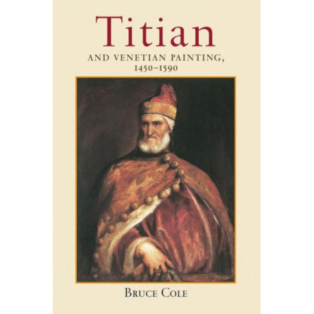 Titian And Venetian Painting, 1450-1590