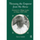 Throwing The Emperor From His Horse: Portrait Of A Village Leader In China, 1923-1995