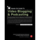 Hands-On Guide to Video Blogging and Podcasting: Emerging Media Tools for Business Communication