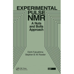 Experimental Pulse NMR: A Nuts and Bolts Approach