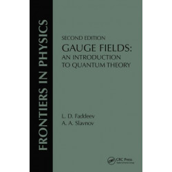 Gauge Fields: An Introduction To Quantum Theory, Second Edition