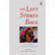 The Left Strikes Back: Class And Conflict In The Age Of Neoliberalism