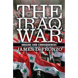 The Iraq War: Origins and Consequences
