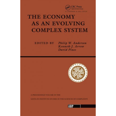 The Economy As An Evolving Complex System: The Proceedings of the Evolutionary Paths of the Global Economy Workshop, Held September, 1987 in Santa Fe, New Mexico