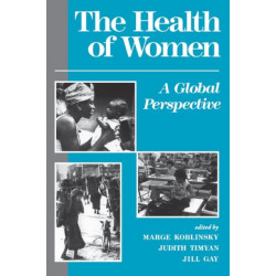 The Health Of Women: A Global Perspective