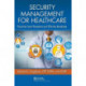 Security Management for Healthcare: Proactive Event Prevention and Effective Resolution