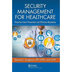 Security Management for Healthcare: Proactive Event Prevention and Effective Resolution