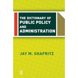 The Dictionary Of Public Policy And Administration