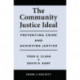 The Community Justice Ideal: Preventing Crime and Achieving Justice