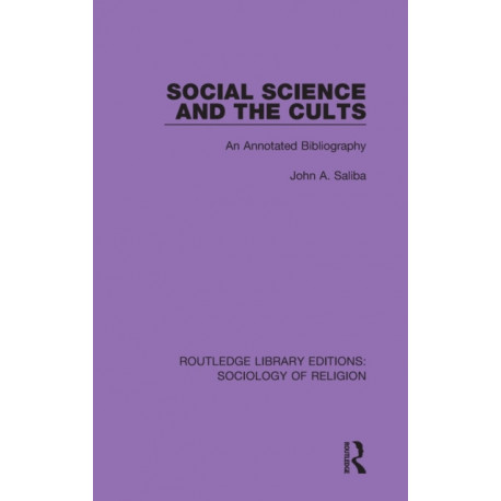 Social Science and the Cults: An Annotated Bibliography