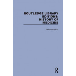 Routledge Library Editions: History of Medicine
