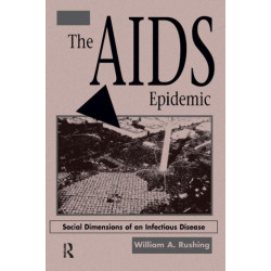 The AIDS Epidemic: Social Dimensions Of An Infectious Disease