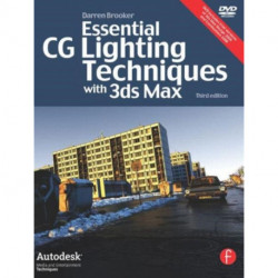 Essential CG Lighting Techniques with 3ds Max