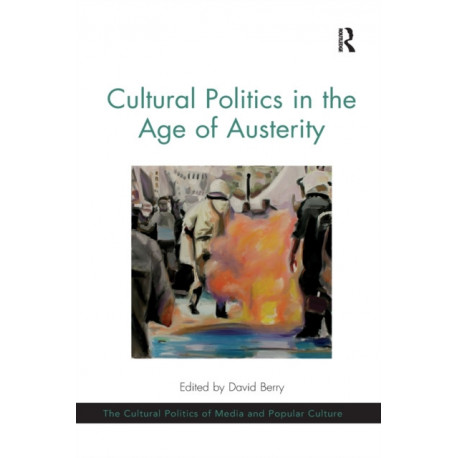 Cultural Politics in the Age of Austerity