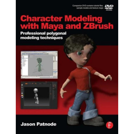 Character Modeling with Maya and ZBrush: Professional polygonal modeling techniques