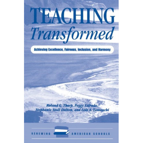 Teaching Transformed: Achieving Excellence, Fairness, Inclusion, And Harmony