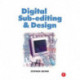 Digital Sub-Editing and Design