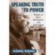 Speaking Truth To Power: Essays On Race, Resistance, And Radicalism