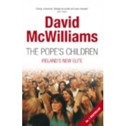 The Pope's Children: Ireland's New Elite