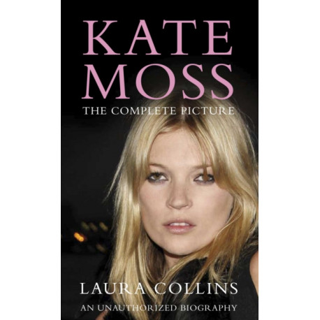 Kate Moss: The Complete Picture