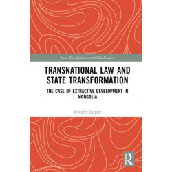 Transnational Law and State Transformation: The Case of Extractive Development in Mongolia