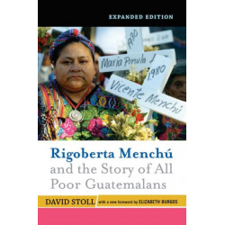Rigoberta Menchu And The Story Of All Poor Guatemalans: New Foreword by Elizabeth Burgos