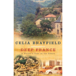 Deep France: A writer's year in the Bearn