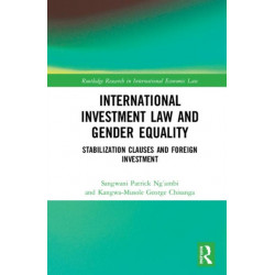 International Investment Law and Gender Equality: Stabilization Clauses and Foreign Investment