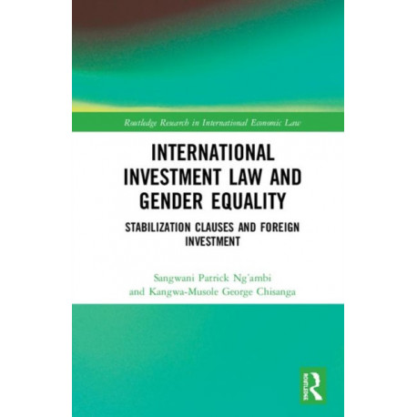 International Investment Law and Gender Equality: Stabilization Clauses and Foreign Investment